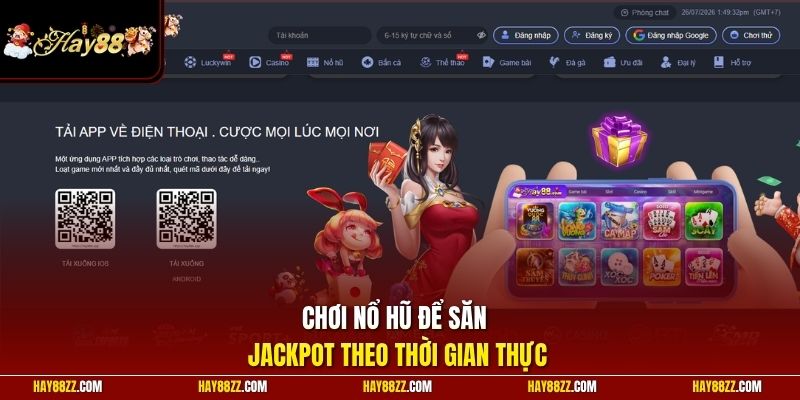 Chơi nổ hũ để săn jackpot theo thời gian thực