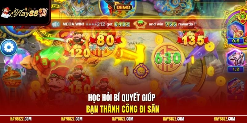 Học hỏi bí quyết giúp bạn thành công đi săn