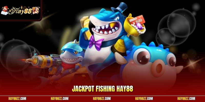 Jackpot Fishing HAY88