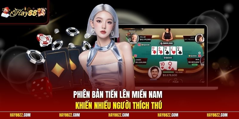 Phiên bản Tiến lên miền Nam khiến nhiều người thích thú