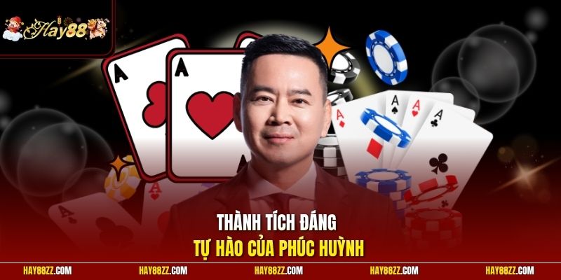 Thành tích đáng tự hào của Phúc Huỳnh