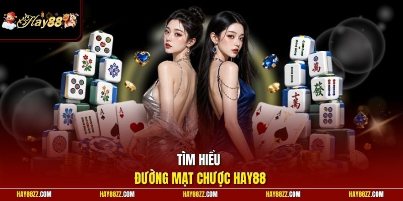 Tìm hiểu Đường Mạt Chược HAY88